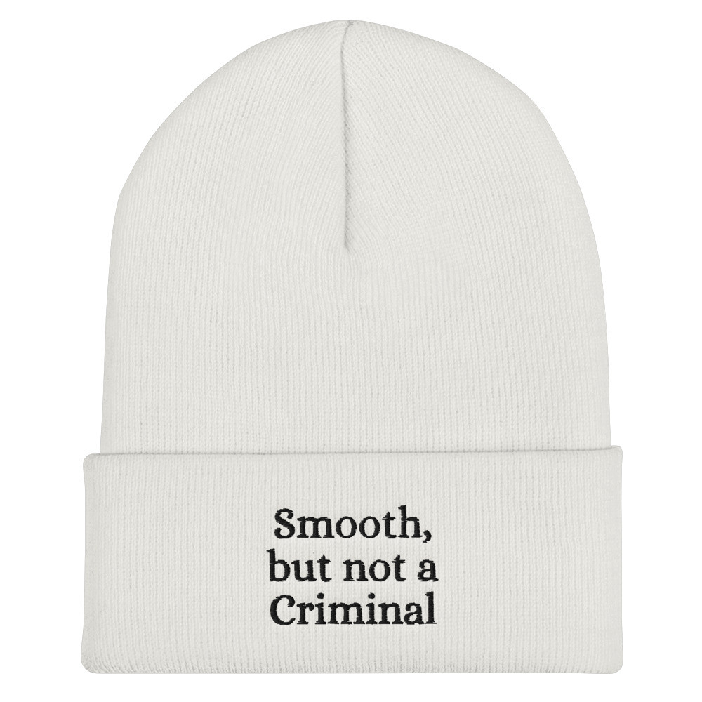Smooth But Not a Criminal Embroidered Cuffed Beanie