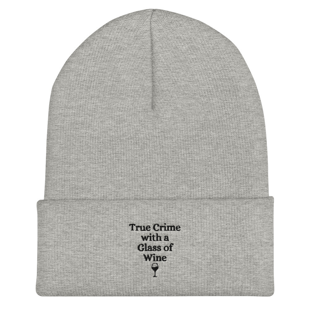 True Crime with a Glass of Wine Embroidered Cuffed Beanie