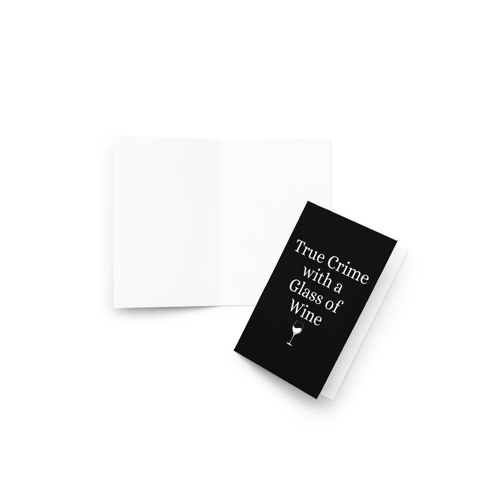 True Crime with a Glass of Wine Greetings Card