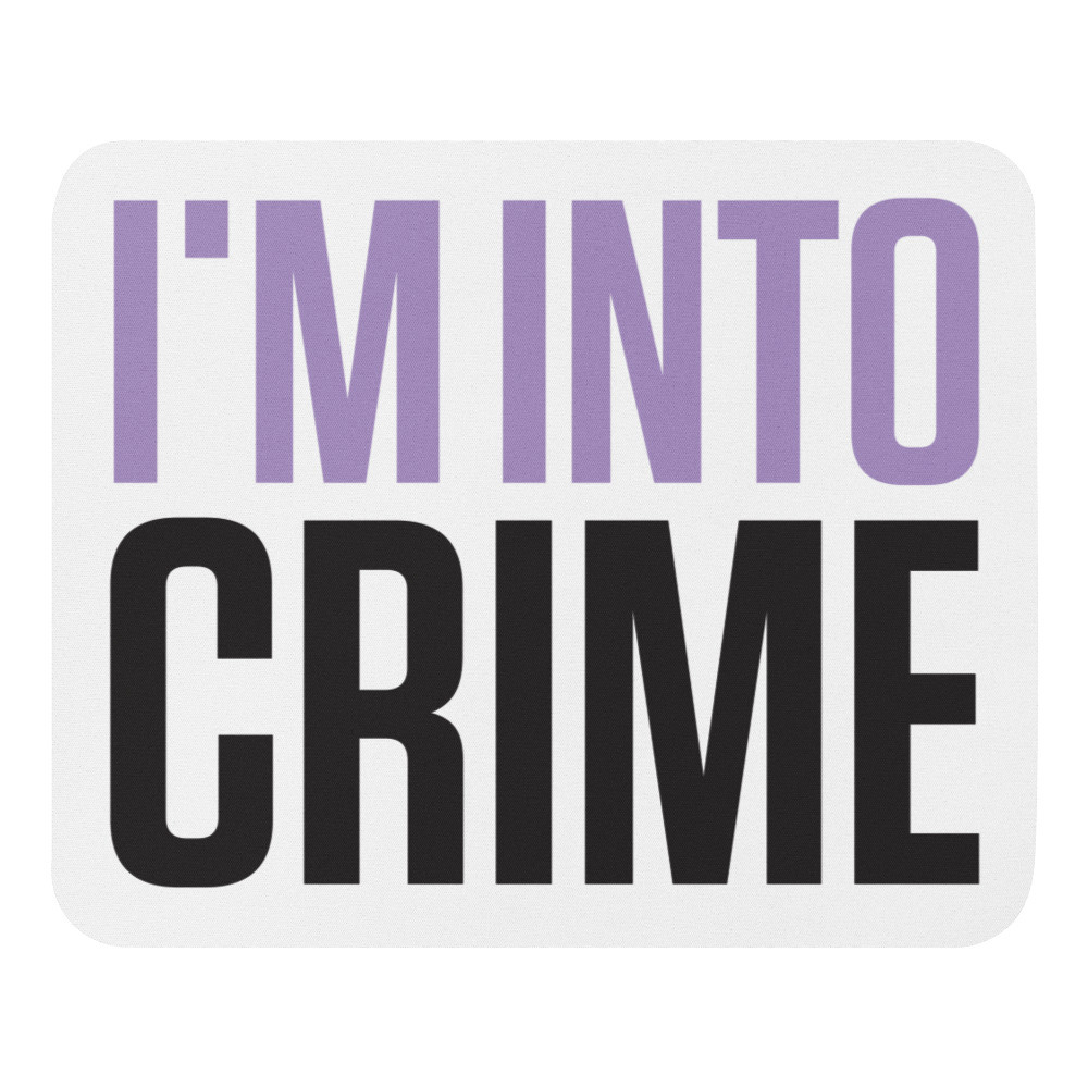 I'm Into Crime Light Purple and Black Mouse Pad