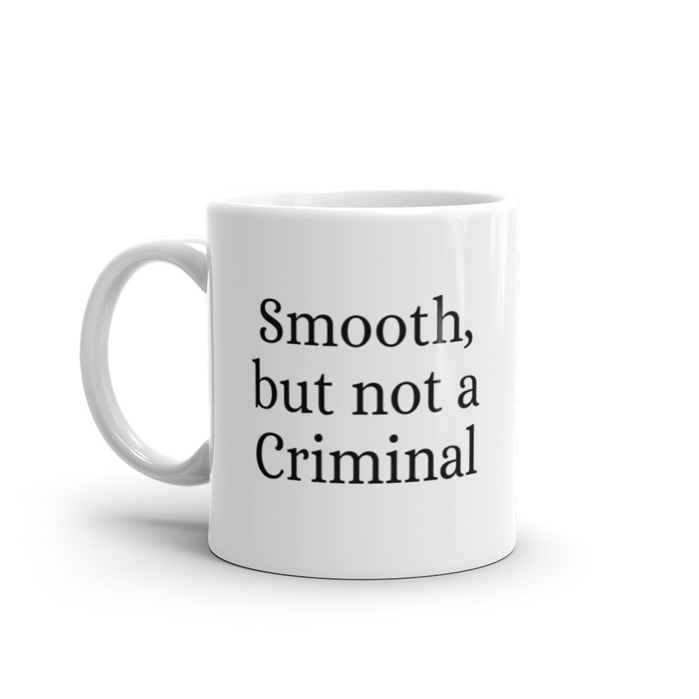 Smooth But Not a Criminal Mug
