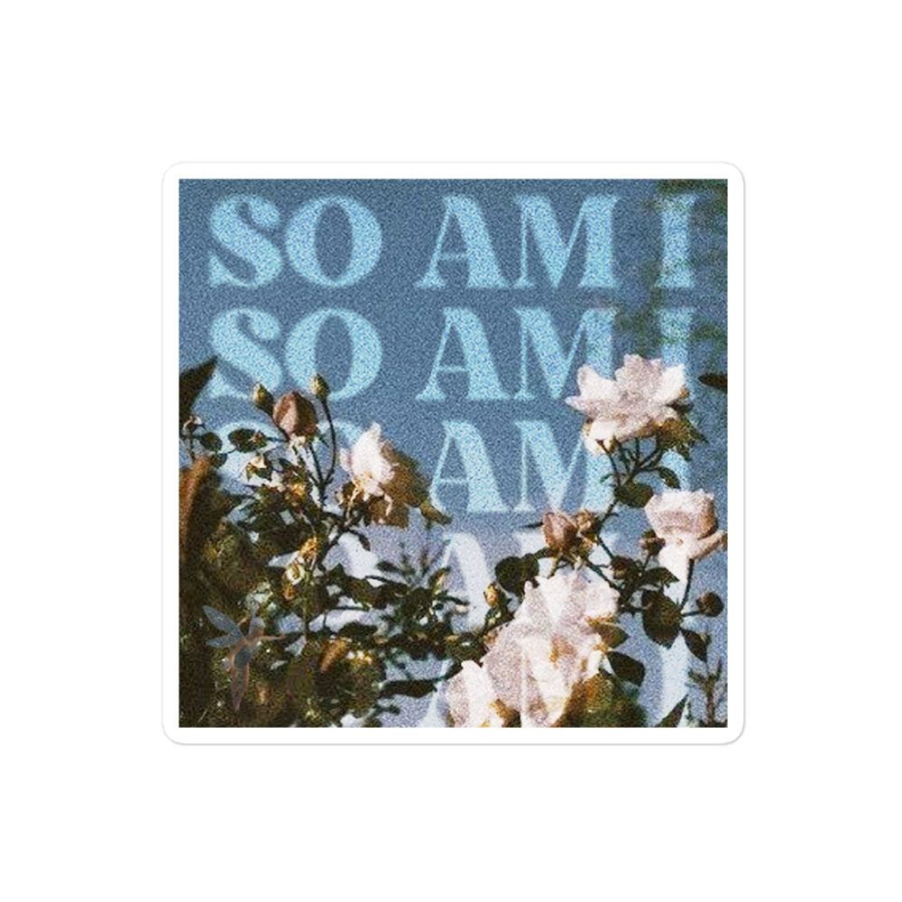 So Am I Sticker