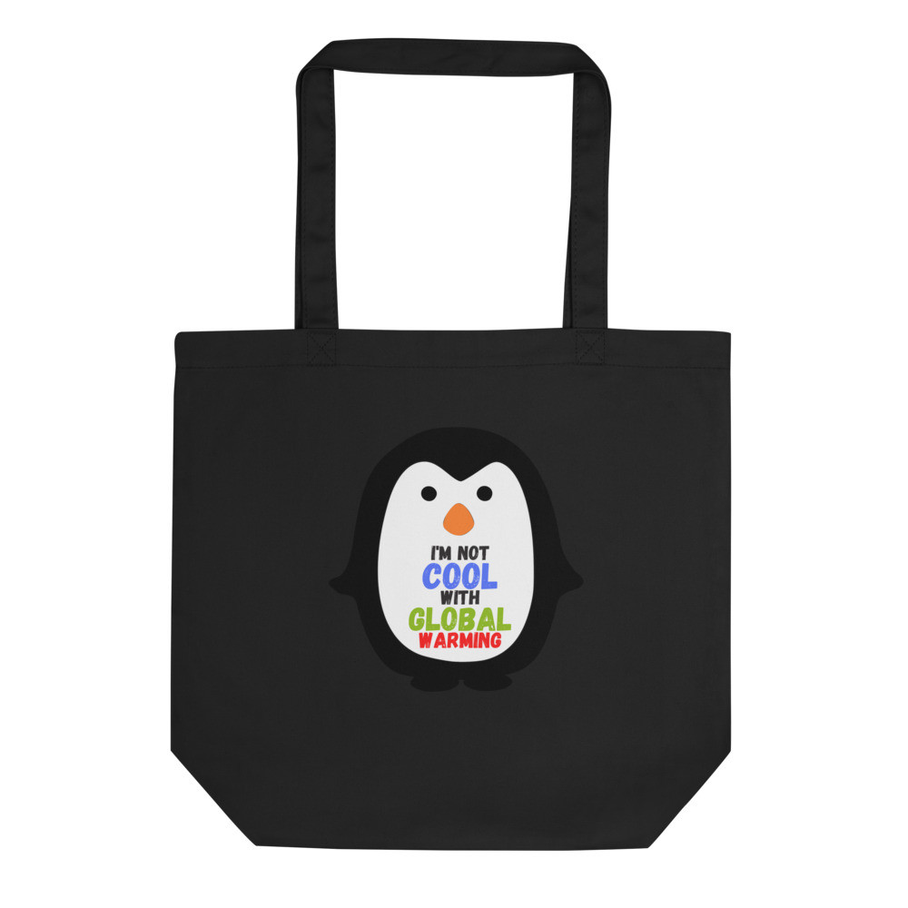 I'm Not Cool With Global Warming Eco Tote Bag