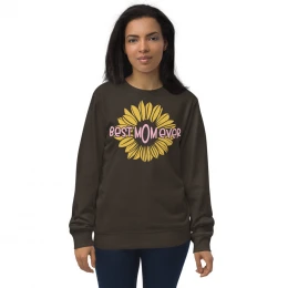 Best Mom Ever - organic sweatshirt