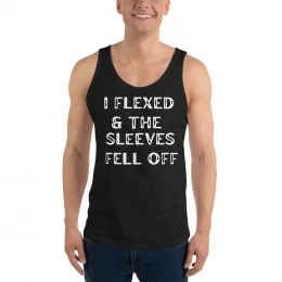 I Flexed & the Sleeves Fell Off