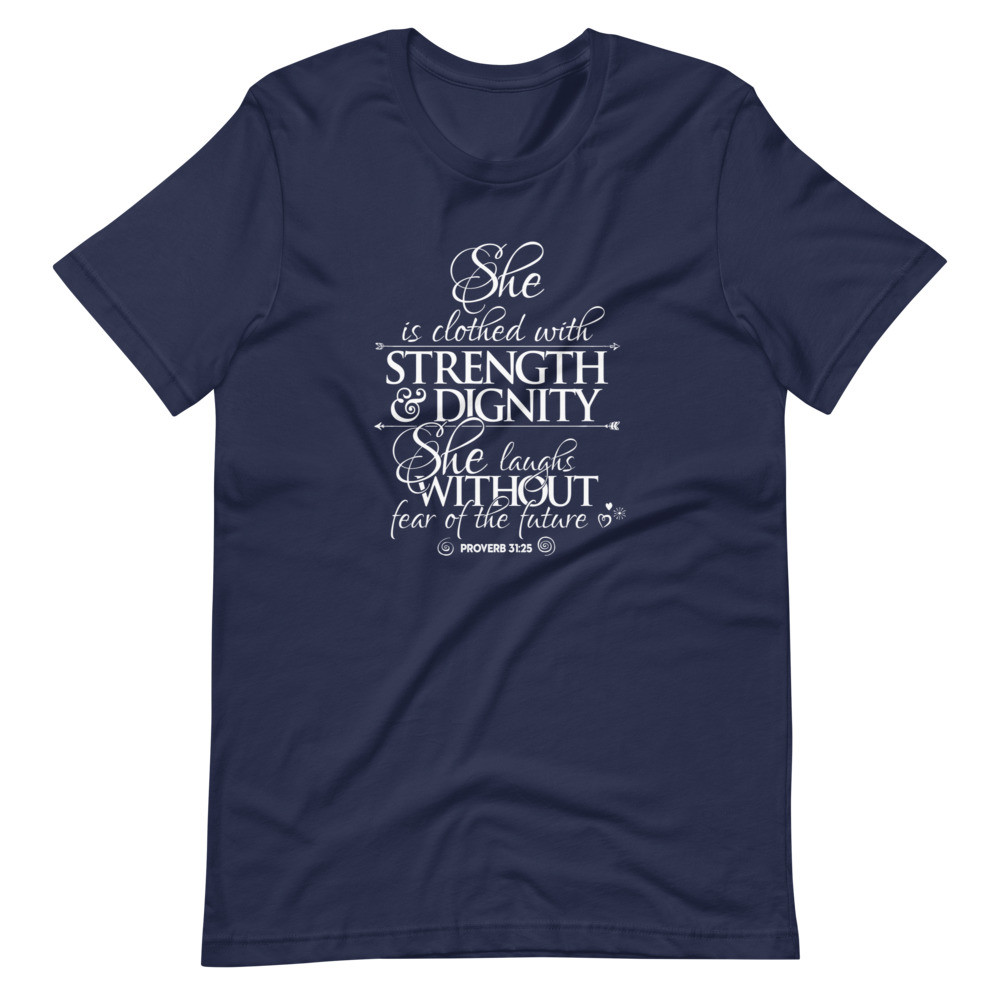 She Is Clothed In Dignity & Strength - Unisex Short Sleeve Tee
