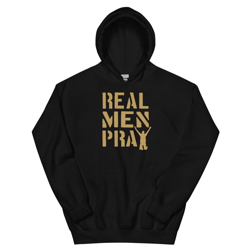 Real Men Pray - Unisex Hoodie