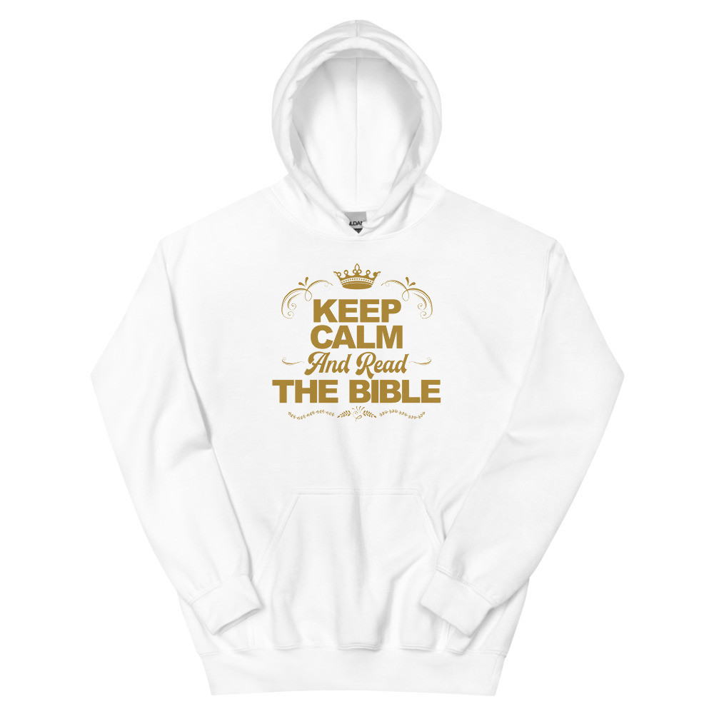 Keep Calm And Read The Bible - Unisex Hoodie