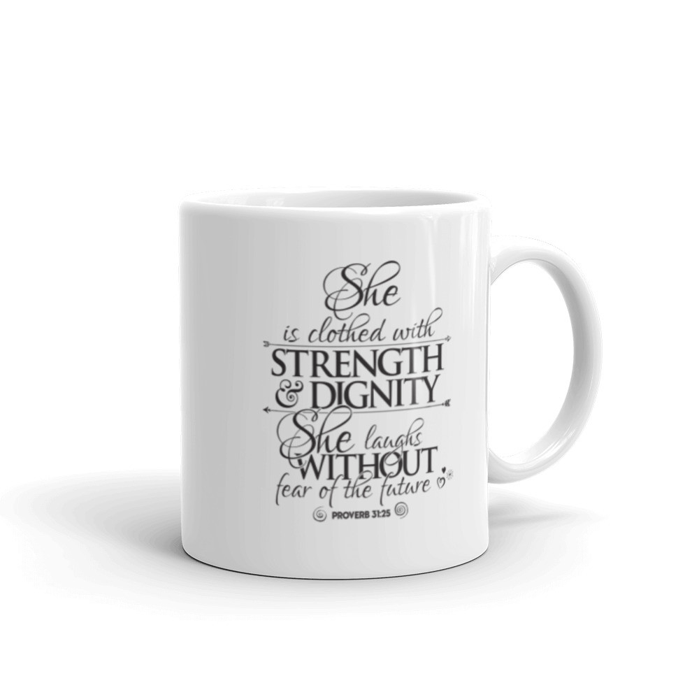 She Is Clothed In Dignity & Strength - White Glossy Mug