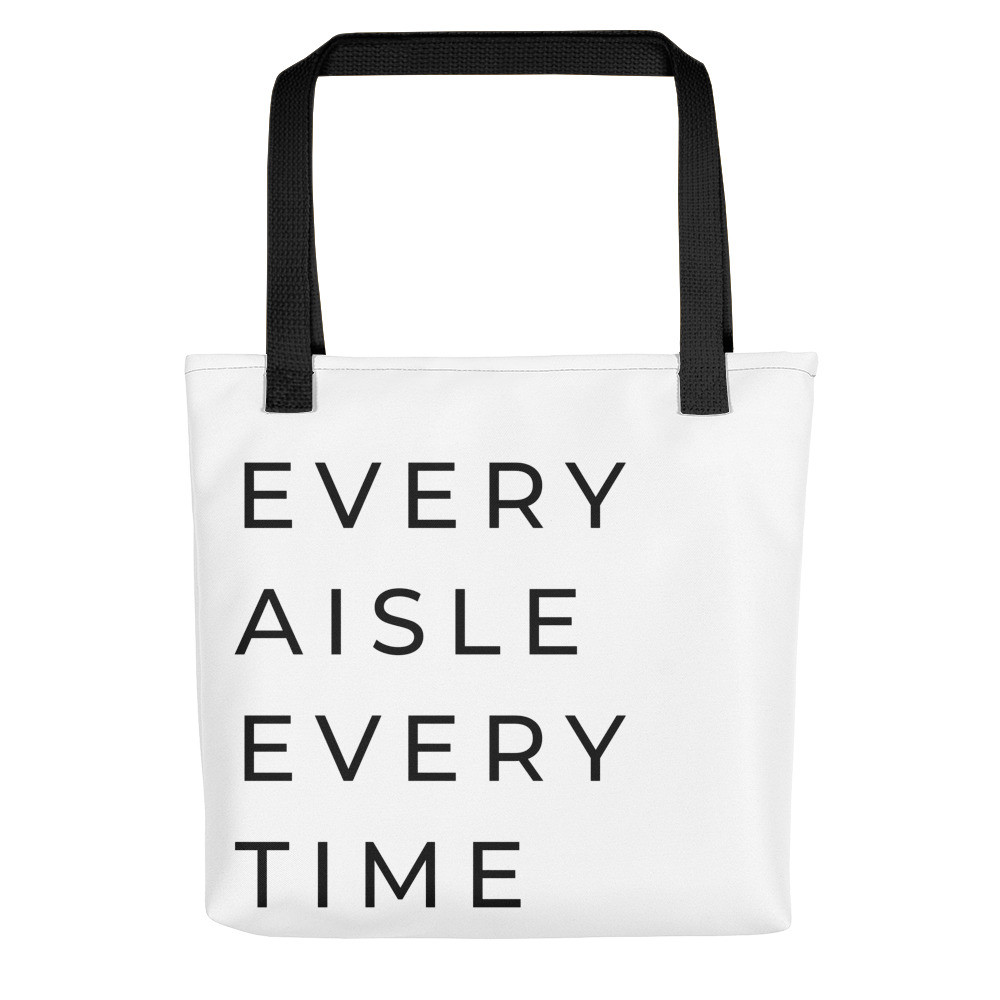 Every Aisle Every Time Tote