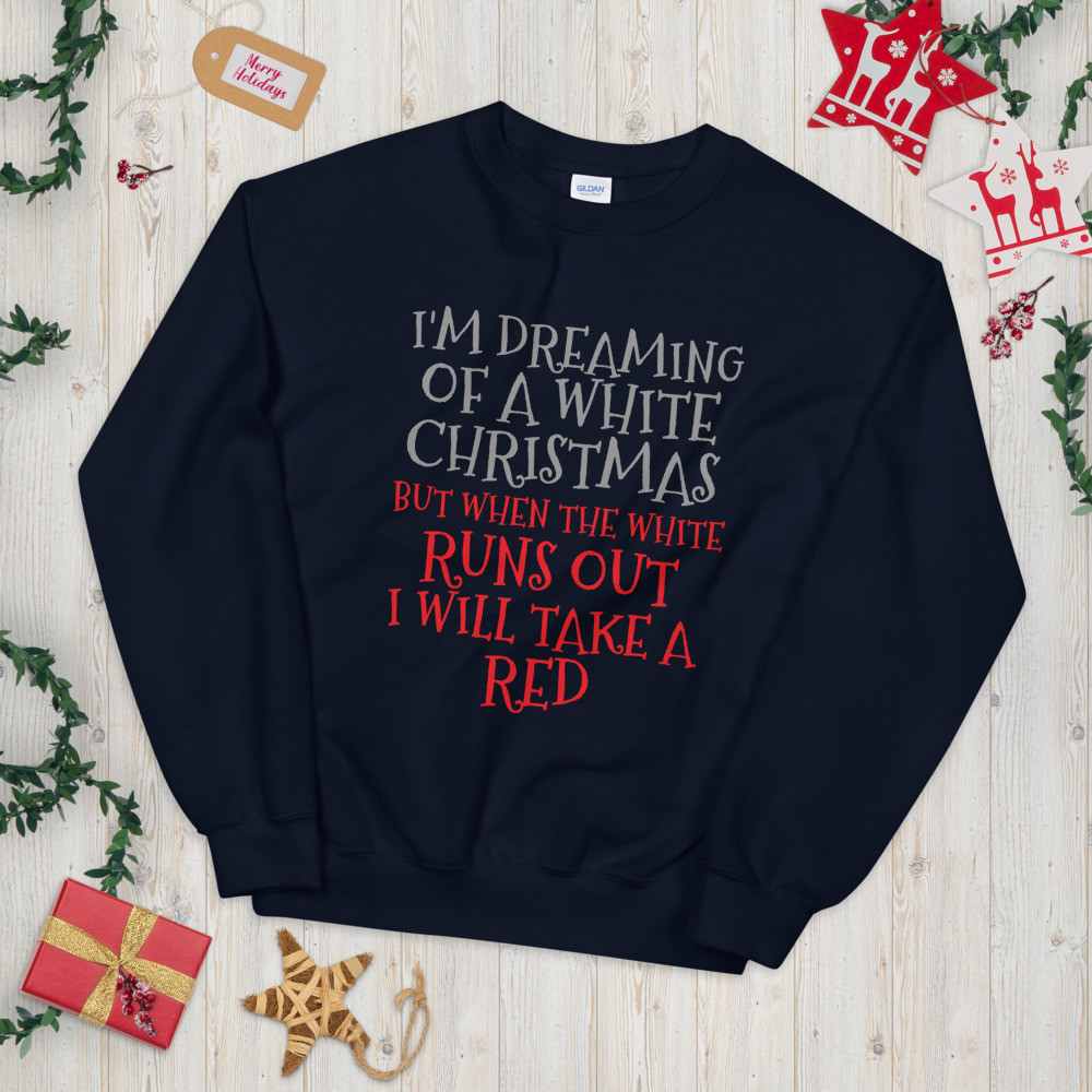 Dreaming Of A White Christmas Sweatshirt