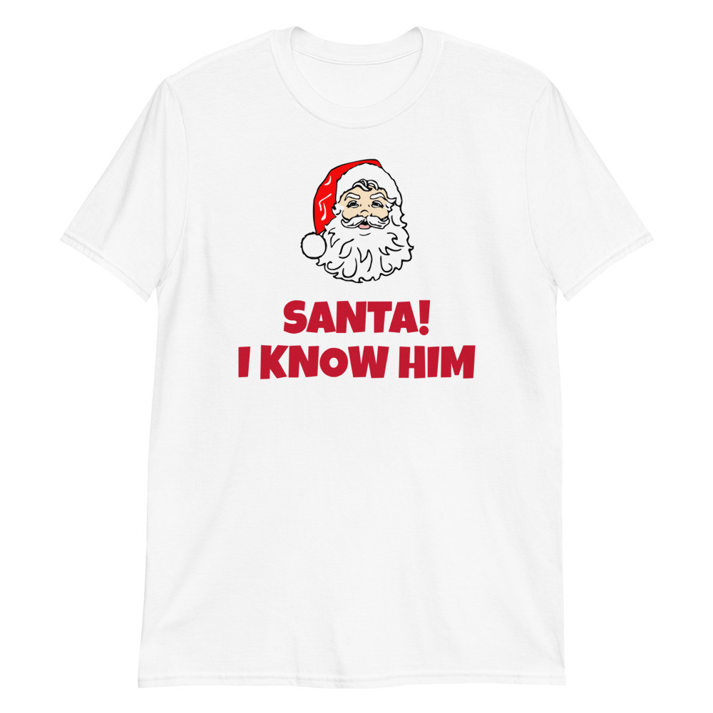 Santa I Know Him Short-Sleeve T-Shirt