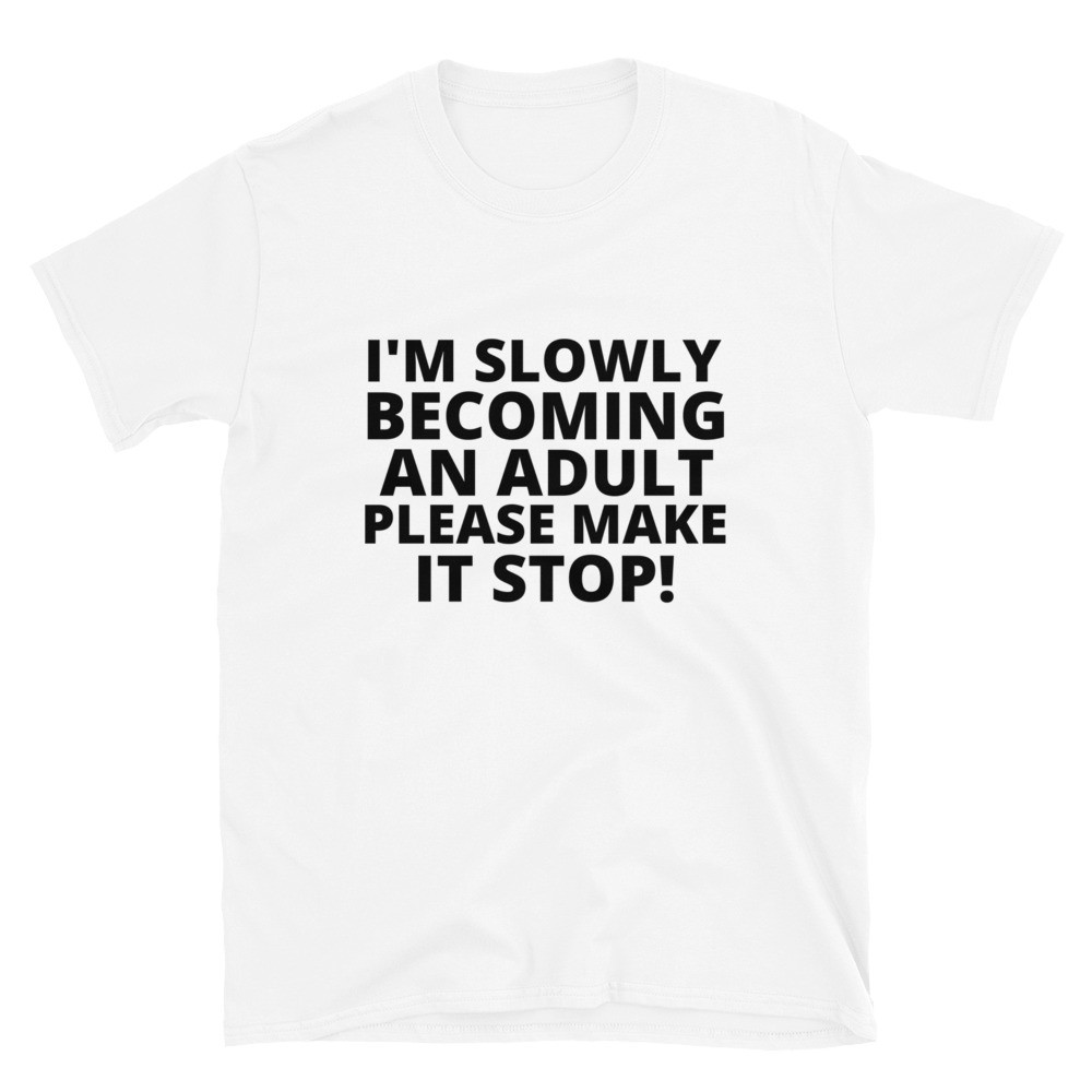 Slowly Becoming An Adult Short-Sleeve T-Shirt