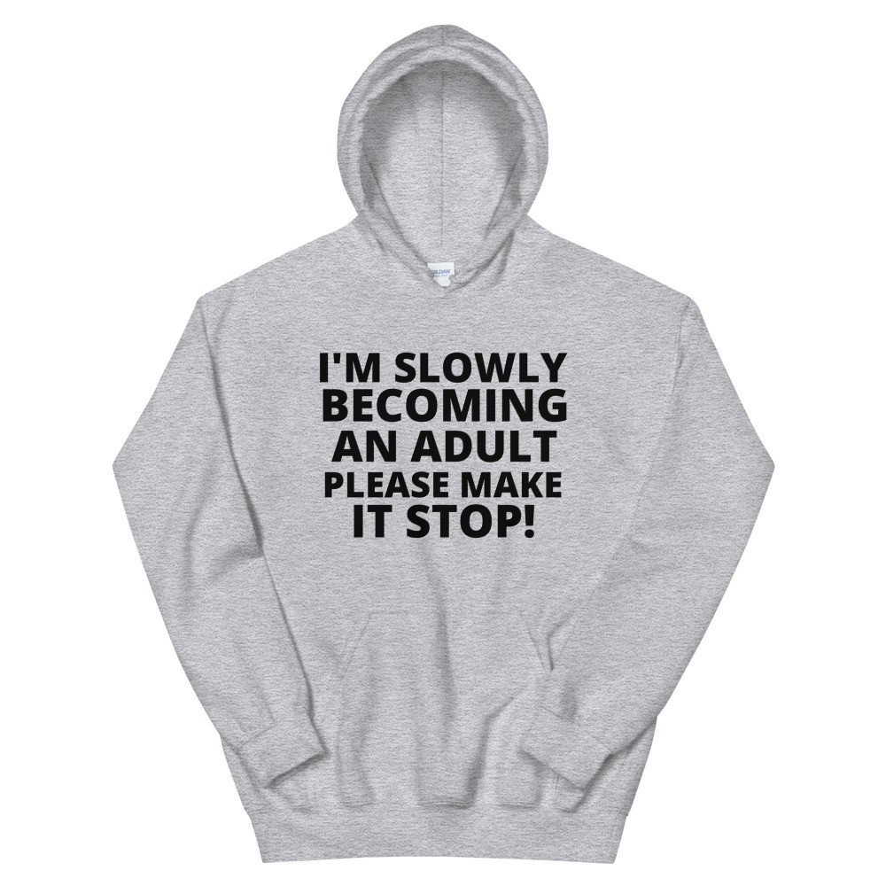 Slowly Becoming An Adult Hoodie