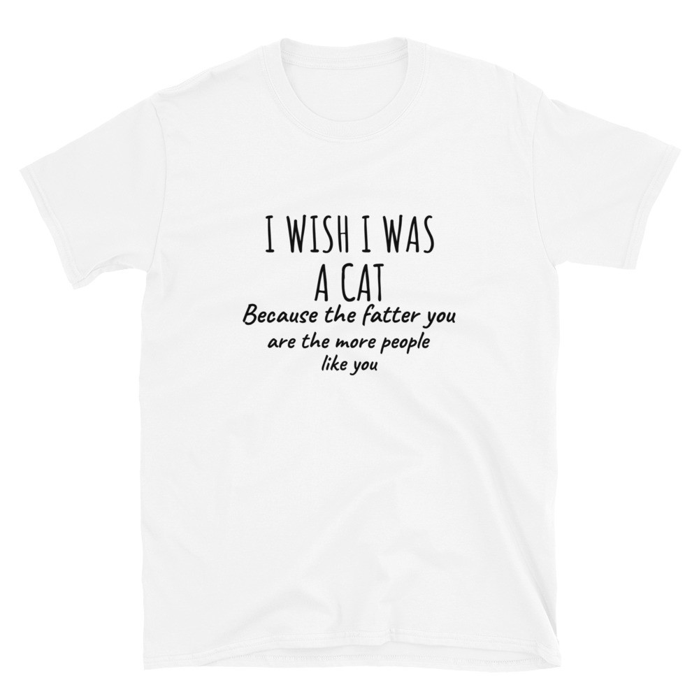 I Wish I Was A Cat Short-Sleeve T-Shirt