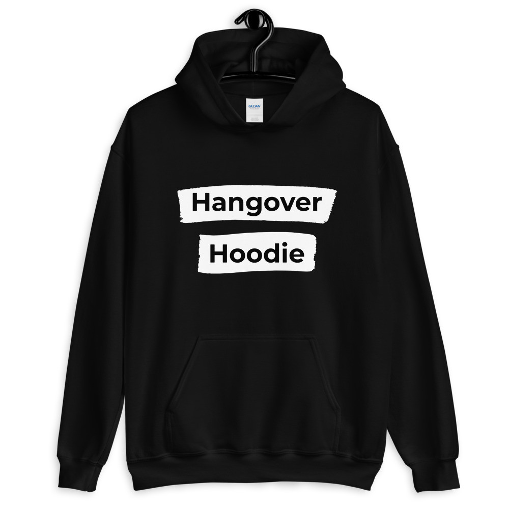 Hangover Hoodie