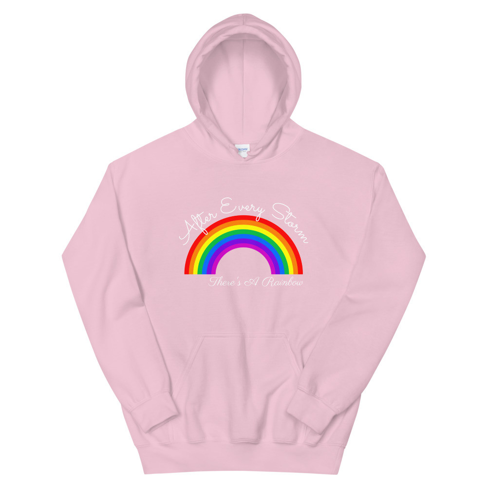 After Every Storm There's A Rainbow  Hoodie