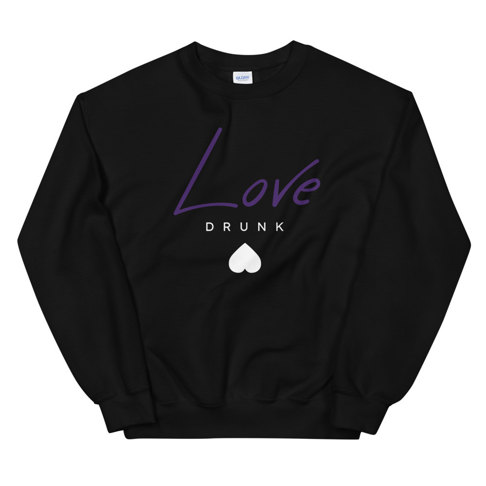 Love Drunk Sweatshirt