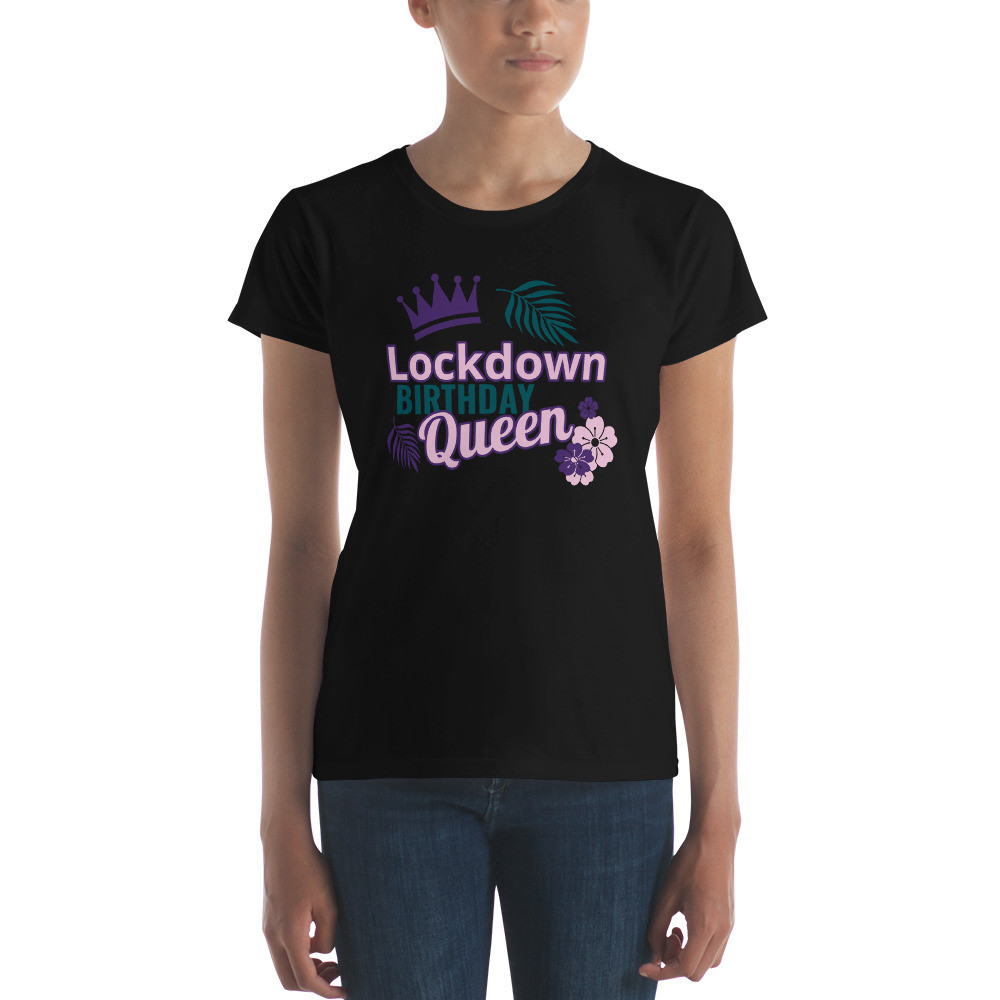 Lockdown Birthday Queen short sleeve t-shirt