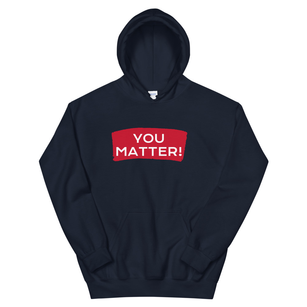 You Matter Hoodie