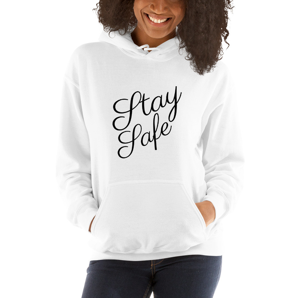 Stay Safe Hoodie