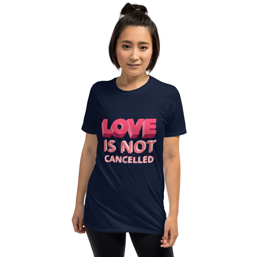 Love Is Not Cancelled Short-Sleeve T-Shirt