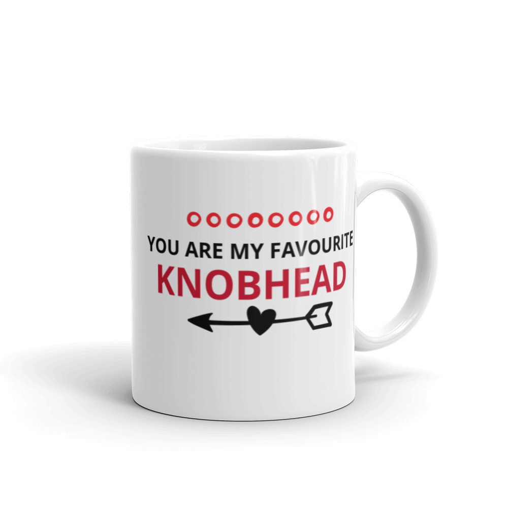 You Are My Favourite Knobhead Mug 