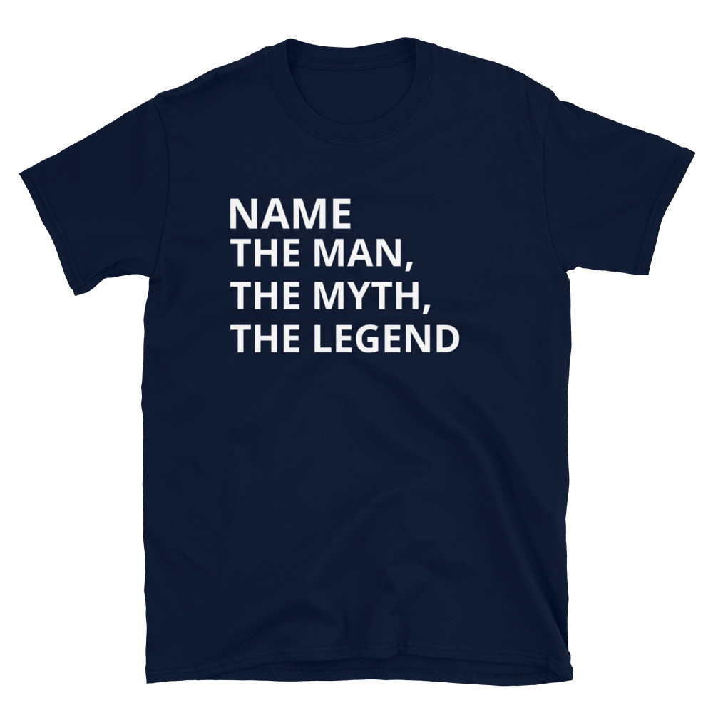 Personalised Name The Man, The Myth, The Legend Short-Sleeve T-Shirt