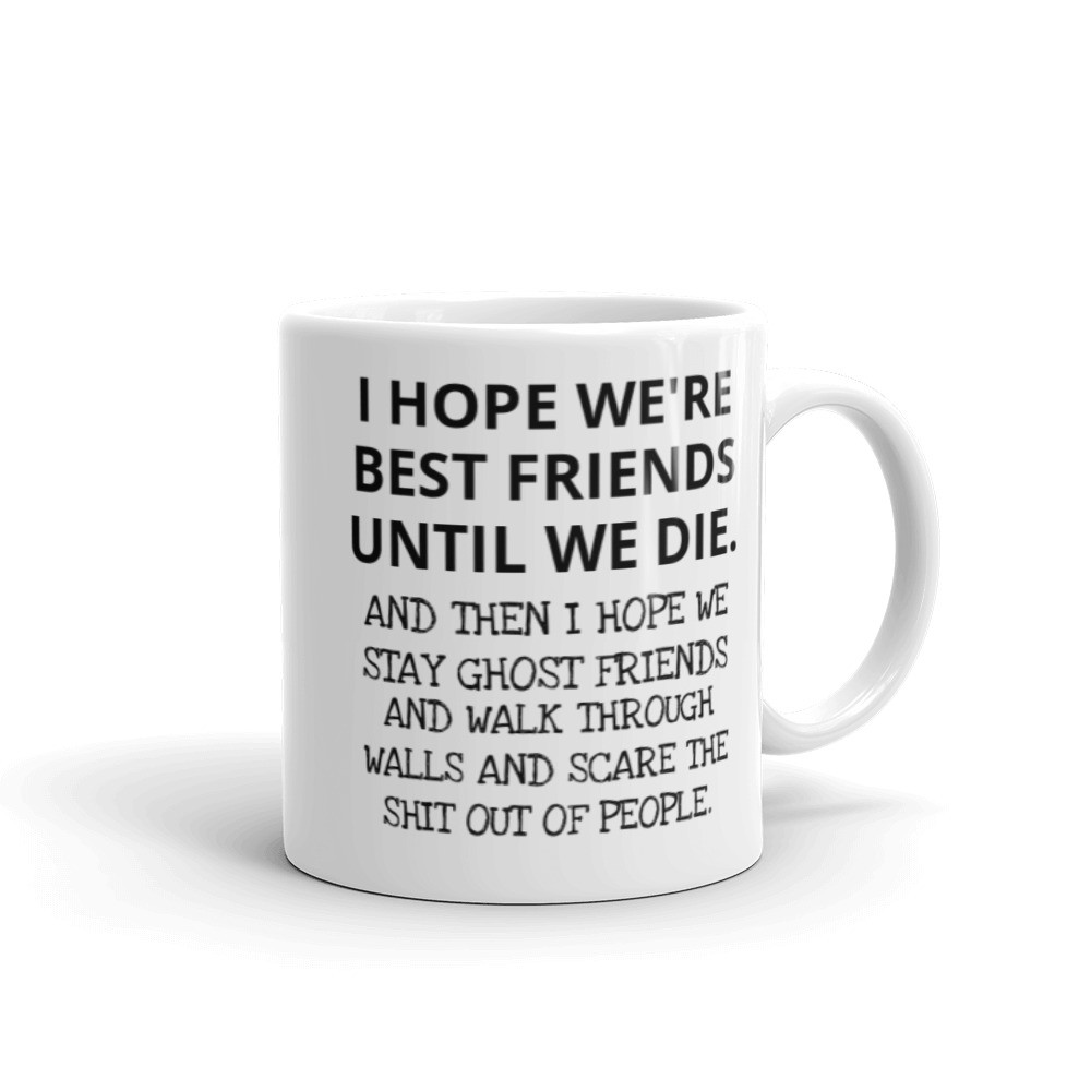 Best Friends Until We Die Mug