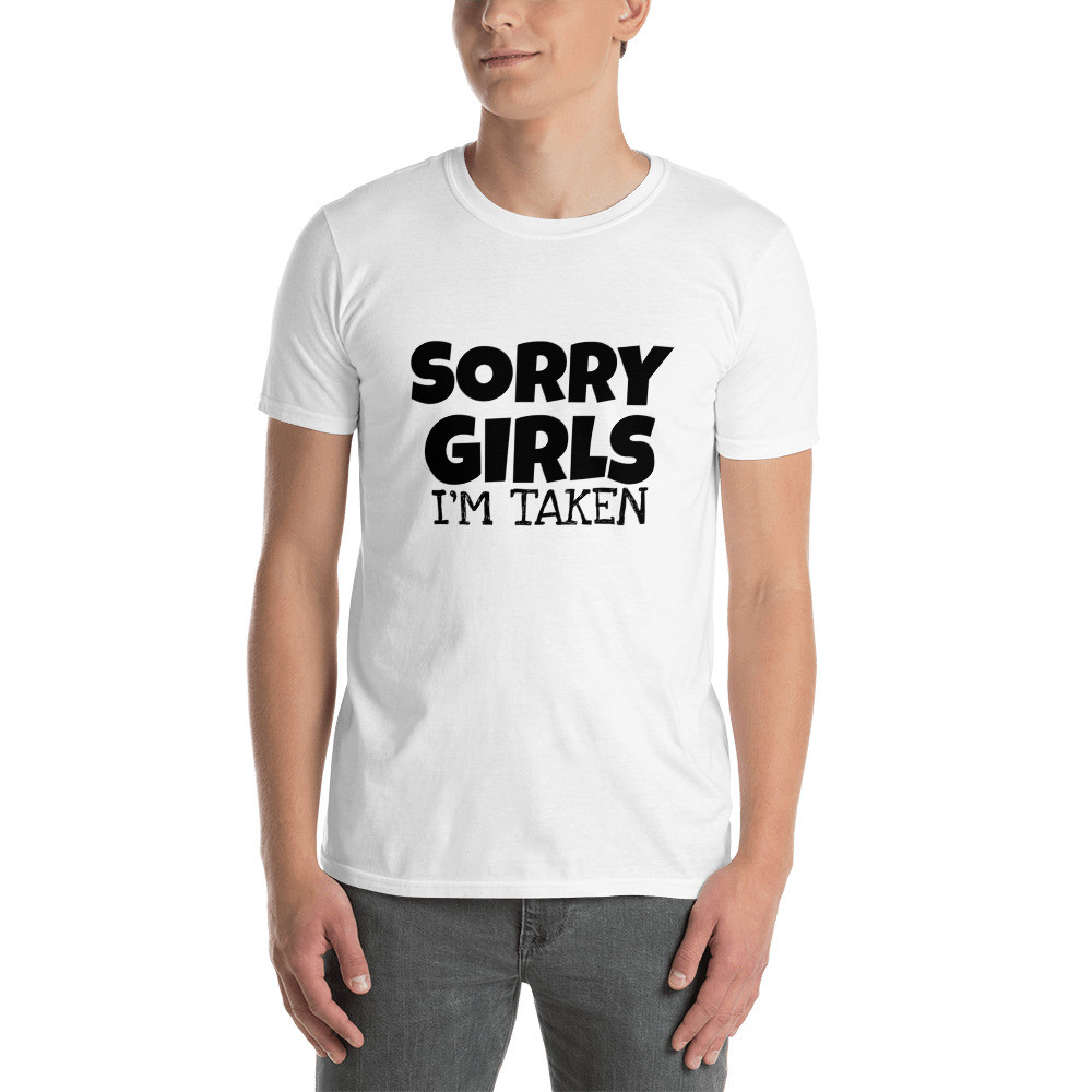 Sorry Girls I'm Taken Short-Sleeve T-Shirt