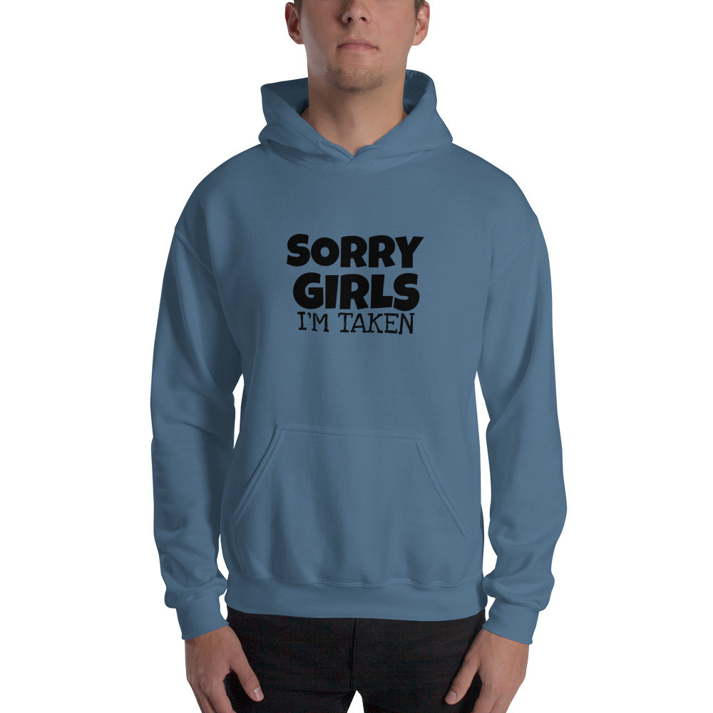 Sorry Girls I'm Taken Hoodie