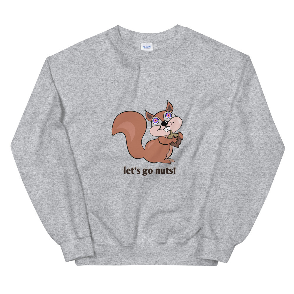 Lets Go Nuts Sweatshirt