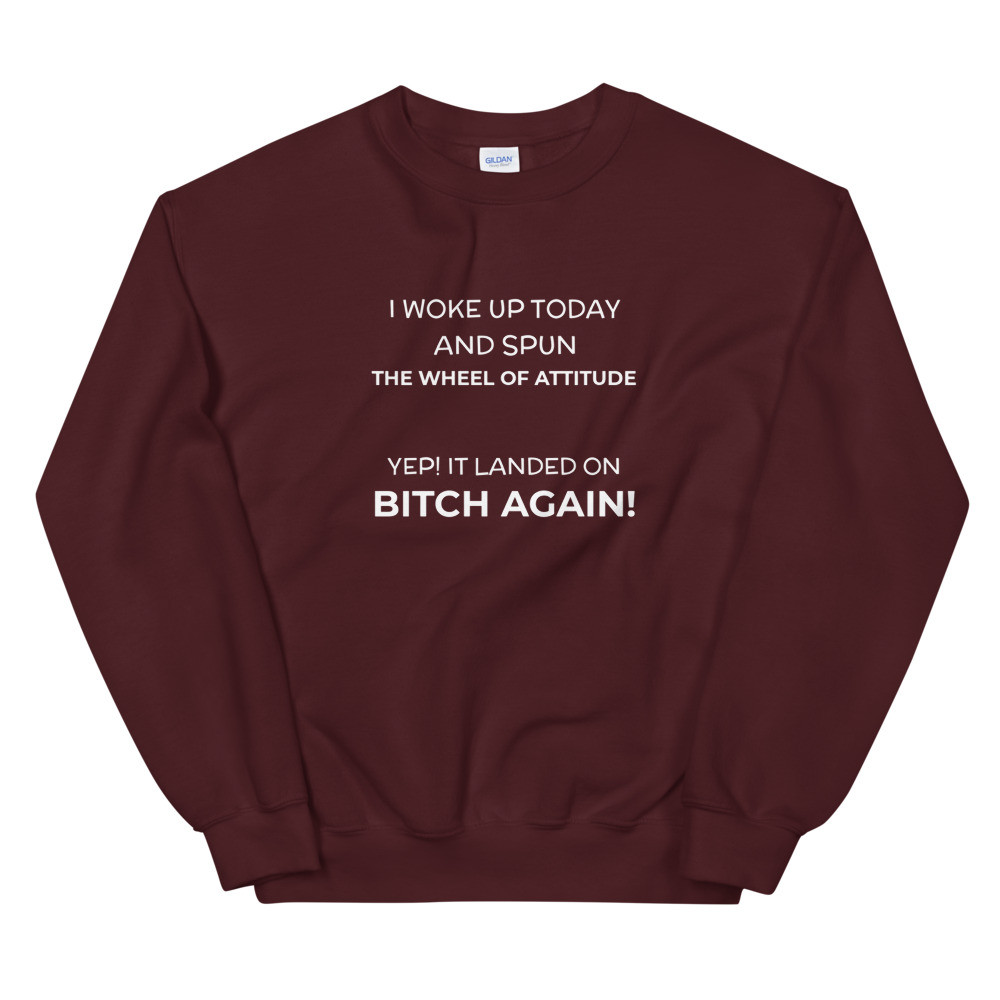 Wheel Of Attitude Sweatshirt