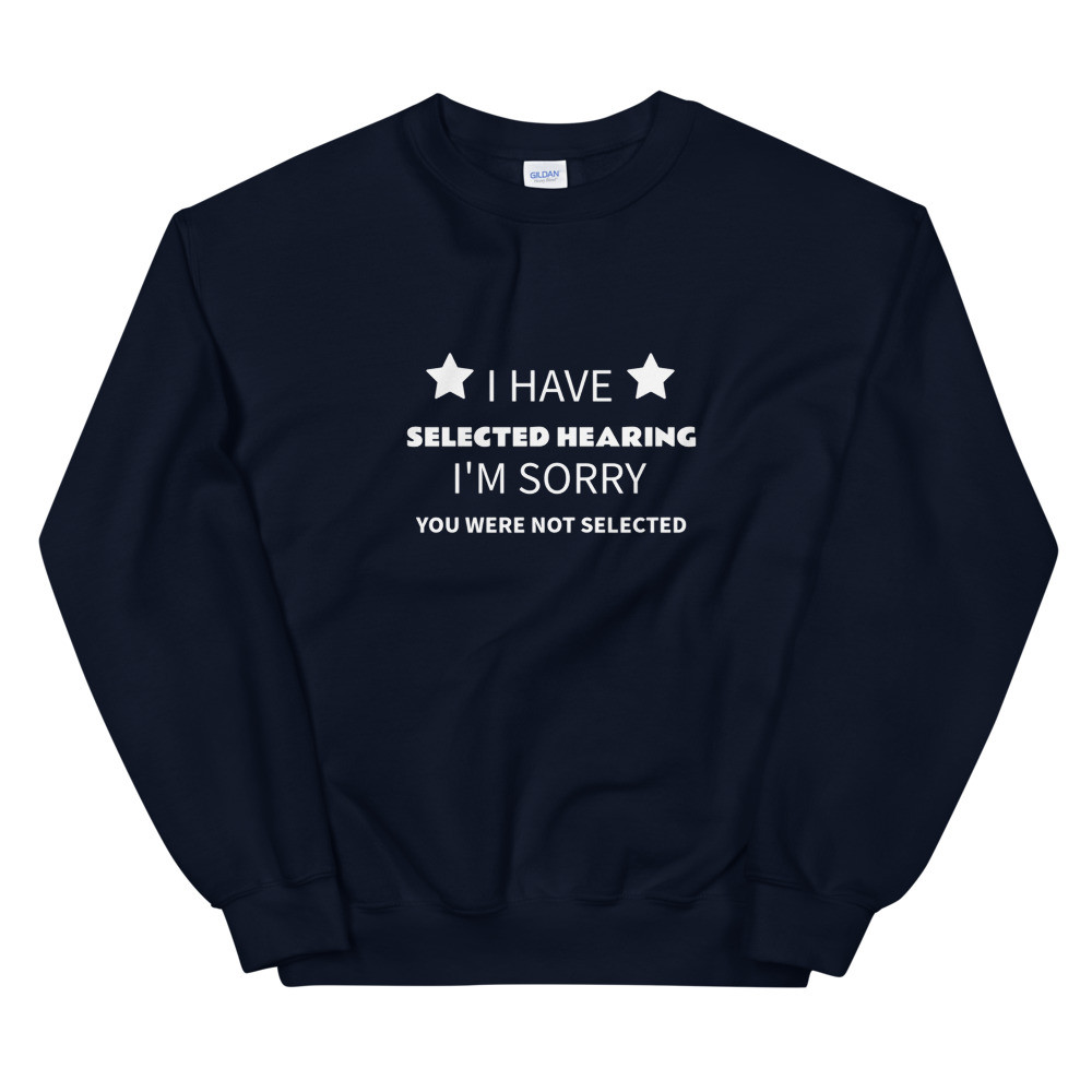 Selective Hearing Sweatshirt