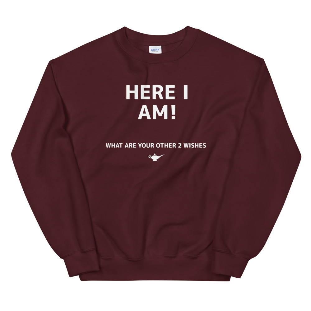 Here I Am Sweatshirt