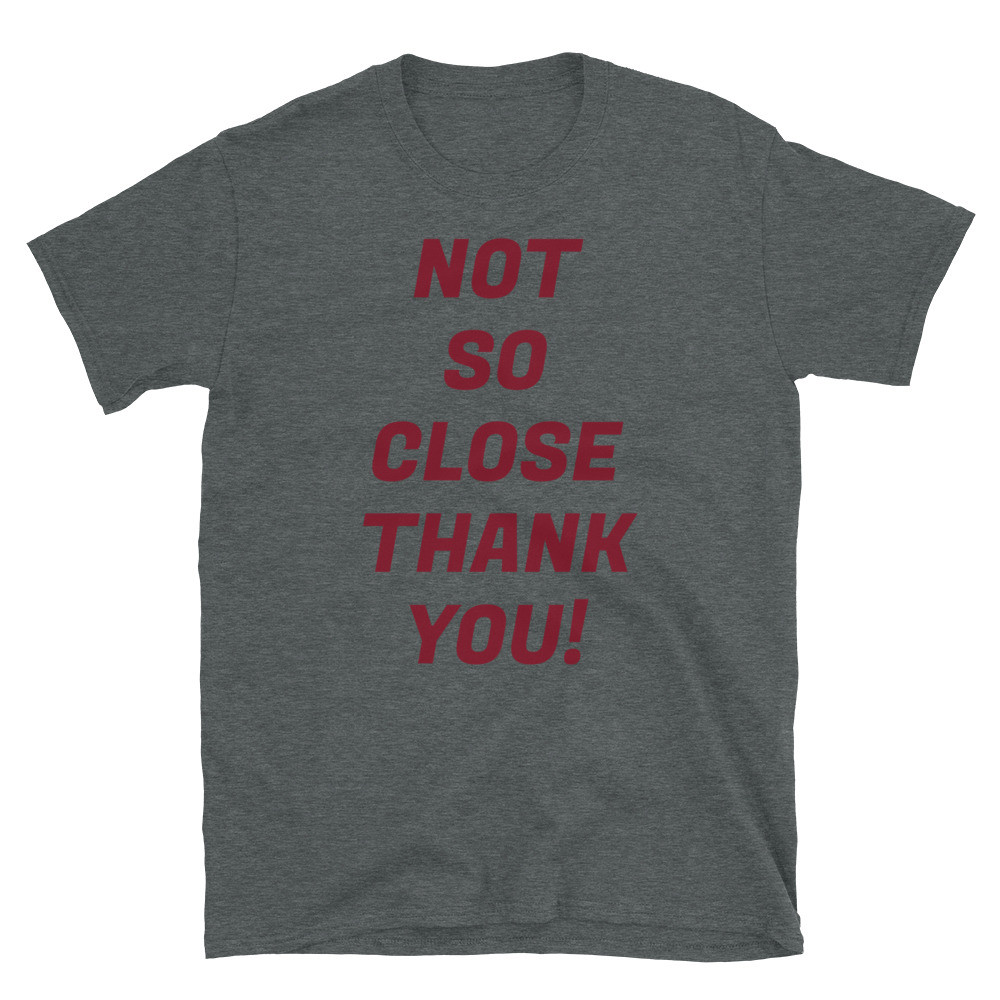 Not So Close Thank You Short-Sleeve T-Shirt