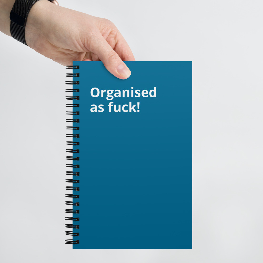 Organised As Fuck Spiral notebook