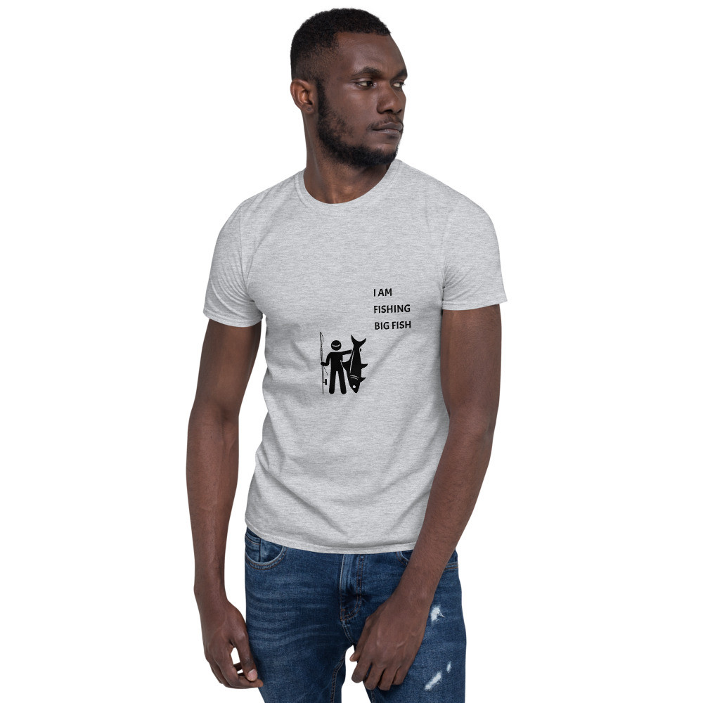Im fishing big fish - Short-Sleeve Unisex T-Shirt