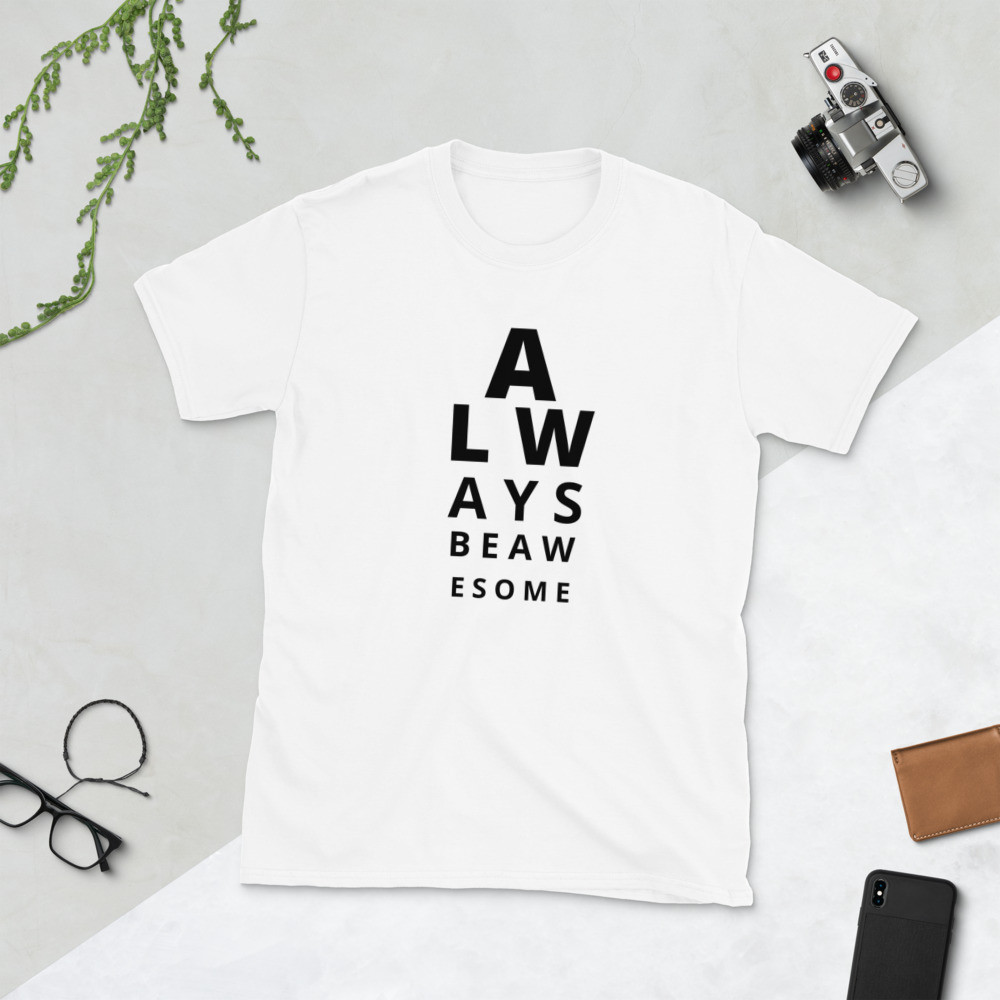 Always Be Awesome - Short-Sleeve Unisex T-Shirt