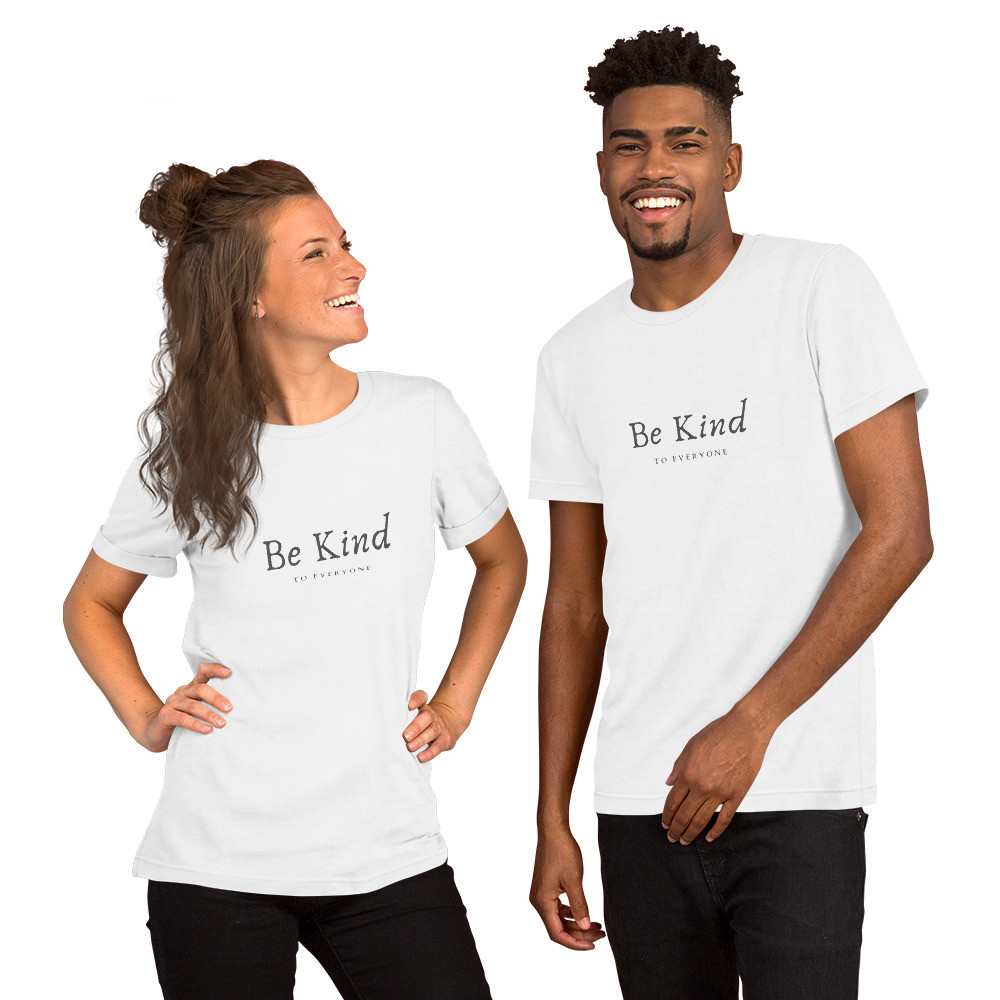 Be Kind to Everyone - Short-Sleeve Unisex T-Shirt