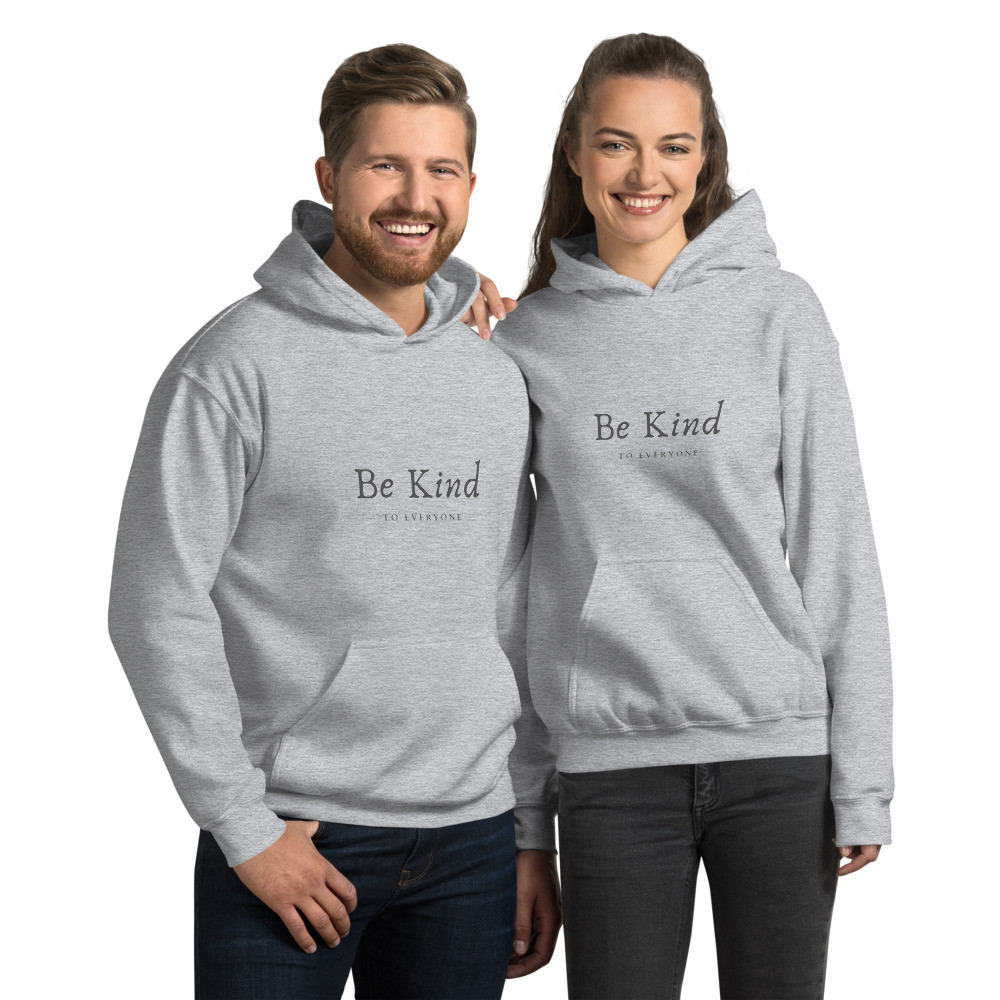 Be Kind To Everyone - Unisex Hoodie