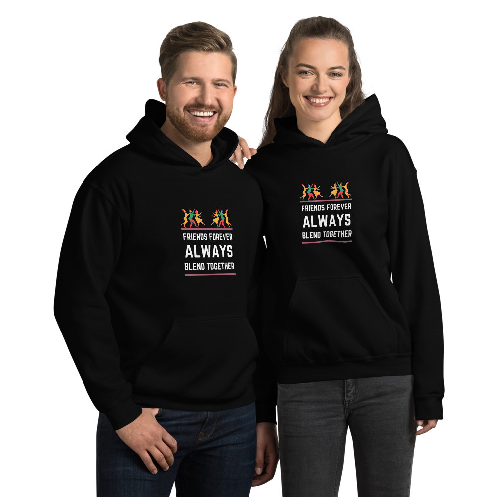 Friends Forever Always Blend Together - Unisex Hoodie