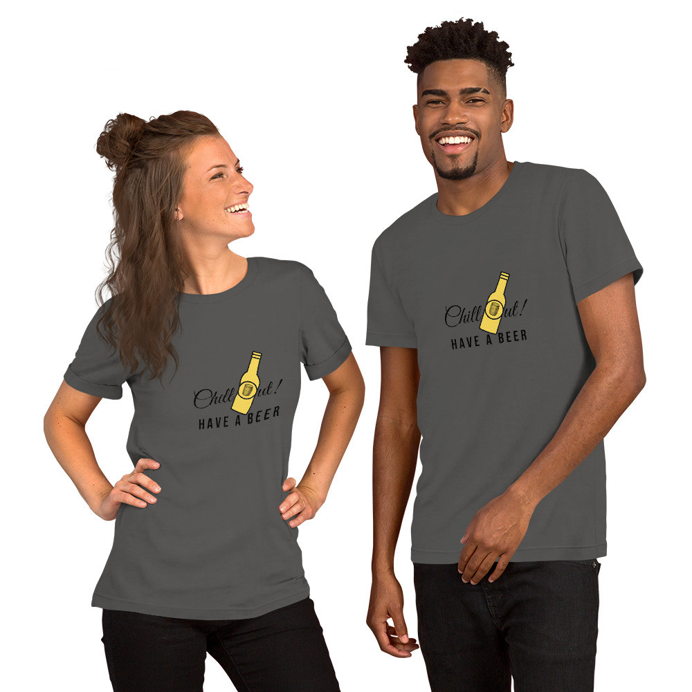 Chill Out Have A Beer - Short-Sleeve Unisex T-Shirt