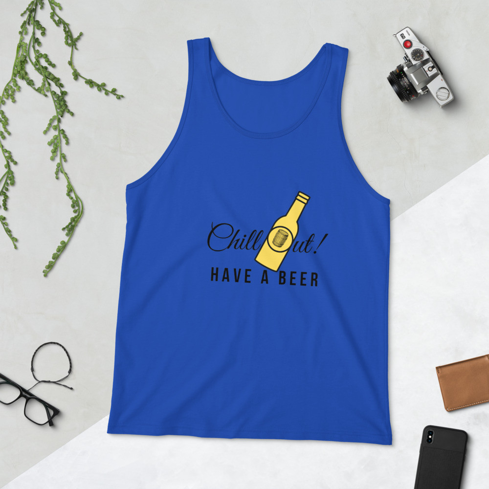 Chill Out Have A Beer - Unisex Tank Top