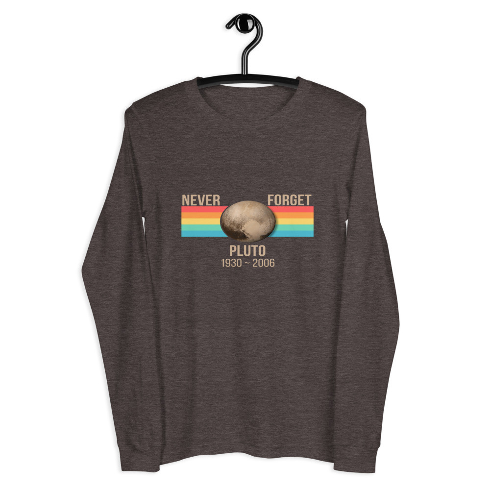 Never Forget Pluto - Unisex Long Sleeve Tee