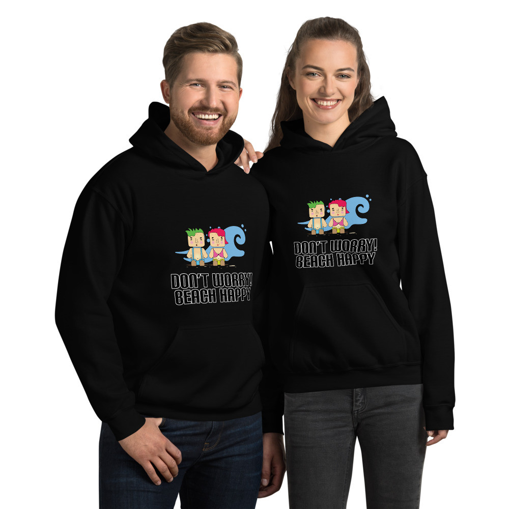 Don't Worry! Beach Happy - Unisex Hoodie