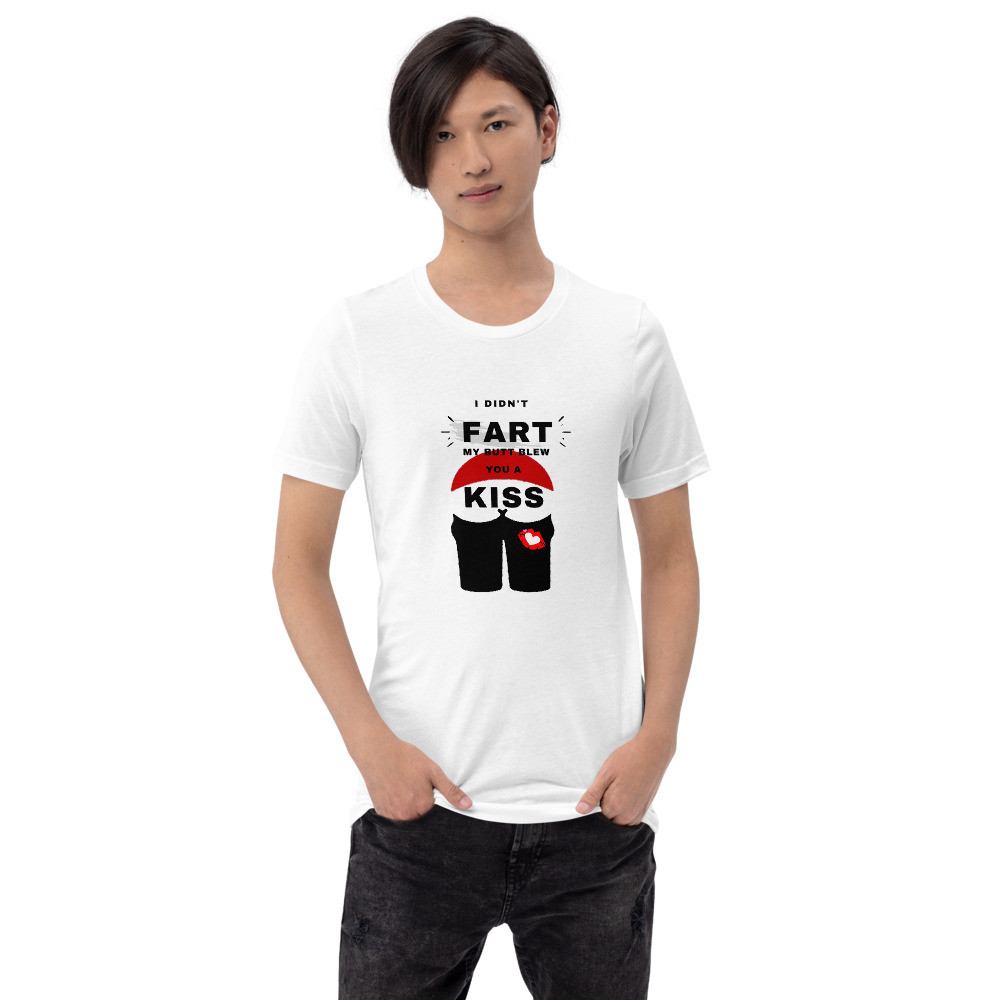Butt Blew You A Kiss -Short-Sleeve Unisex T-Shirt