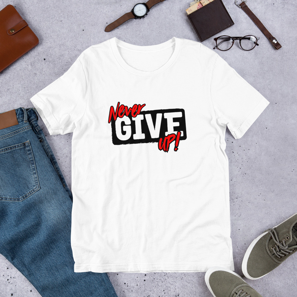 Men's T Shirt Never Give Up Short-Sleeve Unisex T-Shirt
