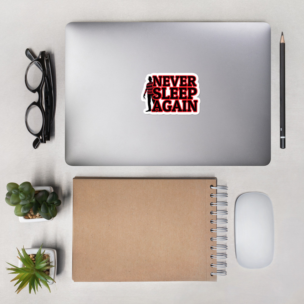 NEVER SLEEP AGAIN Sticker