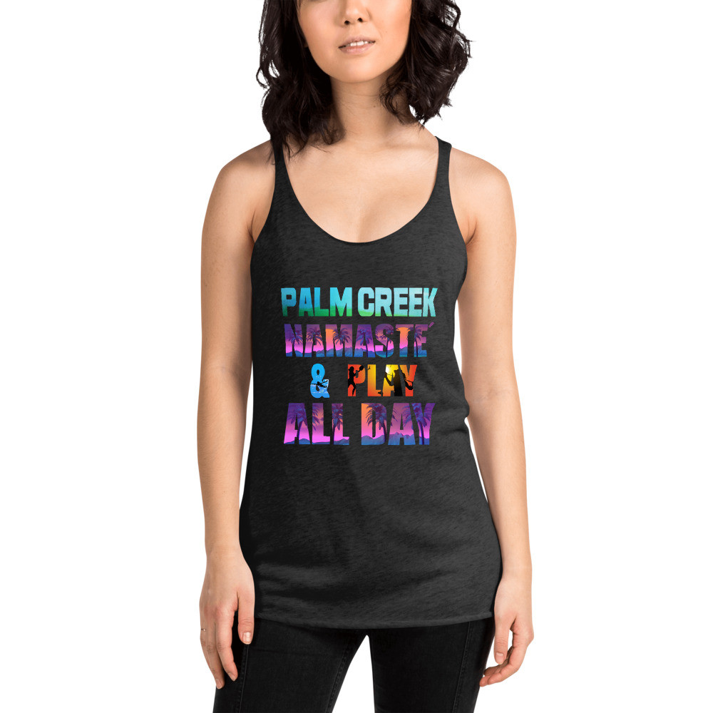 Palm Creek Namaste and Play All Day Women's Racerback Tank